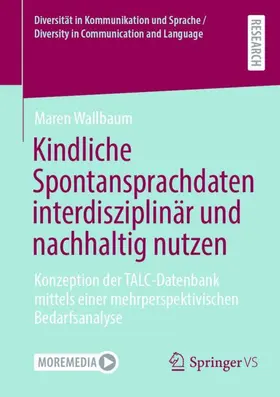 Wallbaum |  Kindliche Spontansprachdaten interdisziplinär und nachhaltig nutzen | Buch |  Sack Fachmedien