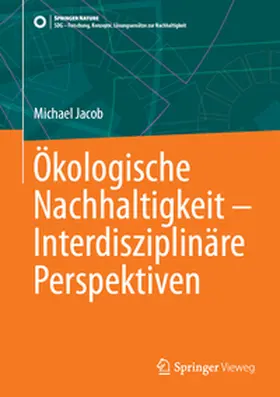 Jacob | Ökologische Nachhaltigkeit – Interdisziplinäre Perspektiven | E-Book | sack.de