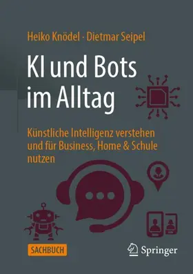 Knödel / Seipel |  KI und Bots im Alltag | Buch |  Sack Fachmedien