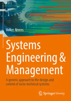 Ahrens |  Systems Engineering & Management | Buch |  Sack Fachmedien