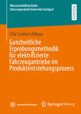 Lindner Akkaya |  Ganzheitliche Erprobungsmethodik für elektrifizierte Fahrzeugantriebe im Produktentstehungsprozess | eBook | Sack Fachmedien