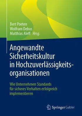 Poeten / Debus / Aleff |  Angewandte Sicherheitskultur in Hochzuverlässigkeitsorganisationen | Buch |  Sack Fachmedien