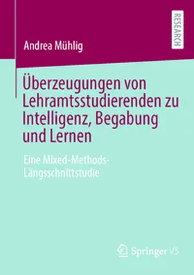 Mühlig |  Überzeugungen von Lehramtsstudierenden zu Intelligenz, Begabung und Lernen | Buch |  Sack Fachmedien