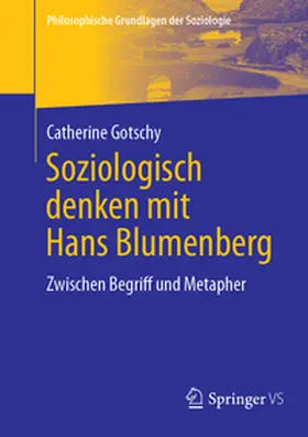Gotschy |  Soziologisch denken mit Hans Blumenberg | eBook | Sack Fachmedien