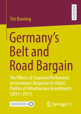 Banning |  Germany's Belt and Road Bargain | Buch |  Sack Fachmedien