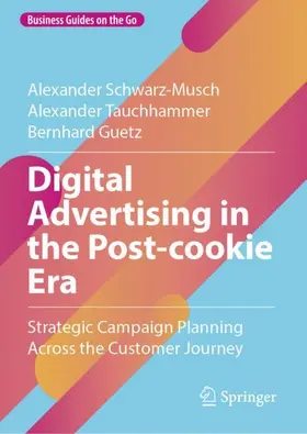 Schwarz-Musch / Guetz / Tauchhammer |  Digital Advertising in the Post-cookie Era | Buch |  Sack Fachmedien