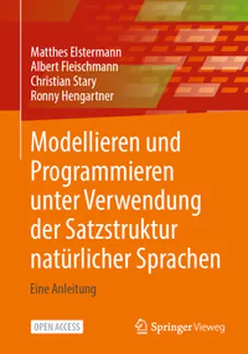 Elstermann / Hengartner / Fleischmann | Modellieren und Programmieren unter Verwendung der Satzstruktur natürlicher Sprachen | Buch | 978-3-658-47103-3 | sack.de