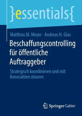 Glas / Meyer | Beschaffungscontrolling für öffentliche Auftraggeber | Buch | 978-3-658-47118-7 | sack.de