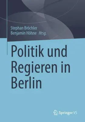 Höhne / Bröchler |  Politik und Regieren in Berlin | Buch |  Sack Fachmedien