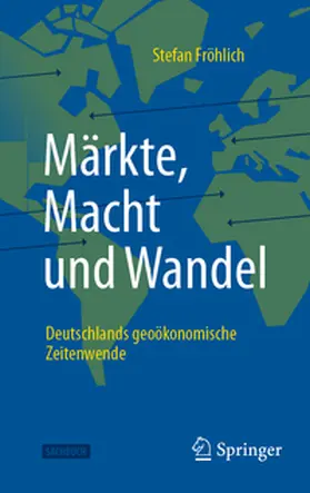 Fröhlich |  Märkte, Macht und Wandel | eBook | Sack Fachmedien