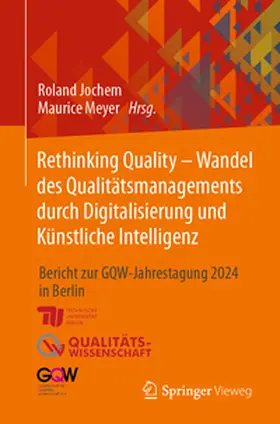 Jochem / Meyer | Rethinking Quality - Wandel des Qualitätsmanagements durch Digitalisierung und Künstliche Intelligenz | E-Book | sack.de