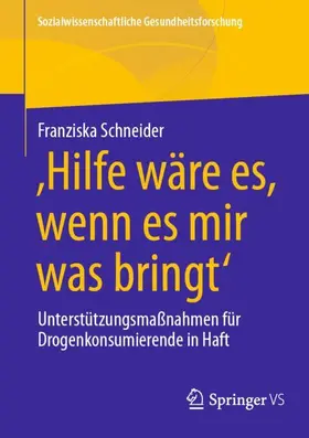 Schneider | 'Hilfe wäre es, wenn es mir was bringt' | Buch | 978-3-658-47255-9 | sack.de