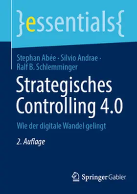 Abée / Schlemminger / Andrae | Strategisches Controlling 4.0 | Buch | 978-3-658-47276-4 | sack.de