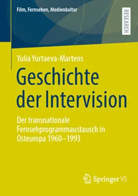 Yurtaeva-Martens |  Geschichte der Intervision | Buch |  Sack Fachmedien