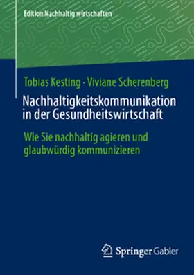 Scherenberg / Kesting |  Nachhaltigkeitskommunikation in der Gesundheitswirtschaft | Buch |  Sack Fachmedien