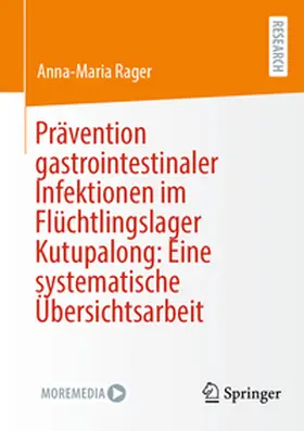 Rager | Prävention gastrointestinaler Infektionen im Flüchtlingslager Kutupalong: Eine systematische Übersichtsarbeit | E-Book | www.sack.de