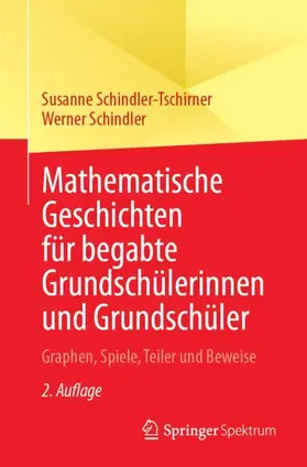 Schindler / Schindler-Tschirner |  Mathematische Geschichten für begabte Grundschülerinnen und Grundschüler | Buch |  Sack Fachmedien