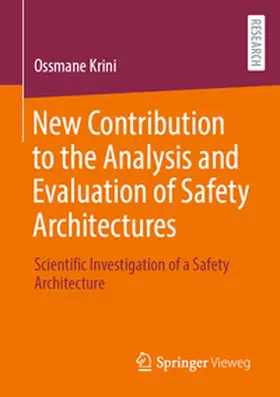 Krini |  New Contribution to the Analysis and Evaluation of Safety Architectures | Buch |  Sack Fachmedien