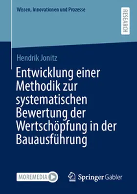 Jonitz |  Entwicklung einer Methodik zur systematischen Bewertung der Wertschöpfung in der Bauausführung | Buch |  Sack Fachmedien