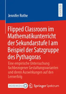 Rothe | Flipped Classroom im Mathematikunterricht der Sekundarstufe I am Beispiel der Satzgruppe des Pythagoras | E-Book | sack.de