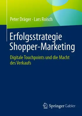 Roisch / Dräger |  Erfolgsstrategie Shopper-Marketing | Buch |  Sack Fachmedien