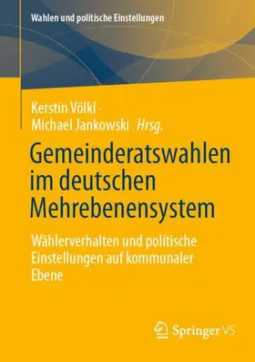 Jankowski / Völkl |  Gemeinderatswahlen im deutschen Mehrebenensystem | Buch |  Sack Fachmedien