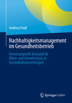 Frodl | Nachhaltigkeitsmanagement im Gesundheitsbetrieb | E-Book | www.sack.de