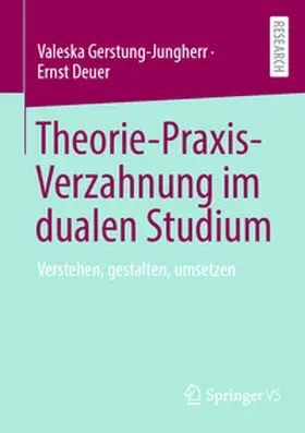 Gerstung-Jungherr / Deuer |  Theorie-Praxis-Verzahnung im dualen Studium | Buch |  Sack Fachmedien