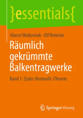 Reinicke / Walkowiak |  Räumlich gekrümmte Balkentragwerke | Buch |  Sack Fachmedien