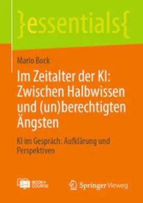 Bock | Im Zeitalter der KI: Zwischen Halbwissen und (un)berechtigten Ängsten | E-Book | www.sack.de