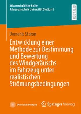Staron | Entwicklung einer Methode zur Bestimmung und Bewertung des Windgeräuschs im Fahrzeug unter realistischen Strömungsbedingungen | E-Book | sack.de