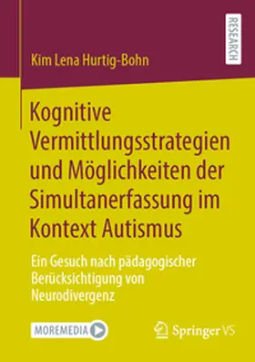Hurtig-Bohn |  Kognitive Vermittlungsstrategien und Möglichkeiten der Simultanerfassung im Kontext Autismus | Buch |  Sack Fachmedien