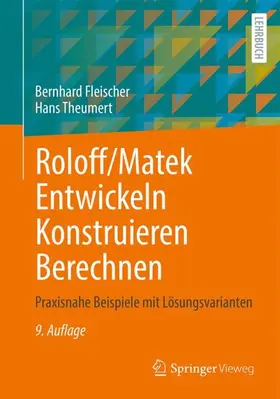Theumert / Fleischer |  Roloff/Matek Entwickeln Konstruieren Berechnen | Buch |  Sack Fachmedien