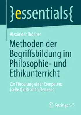 Brödner |  Methoden der Begriffsbildung im Philosophie- und Ethikunterricht | Buch |  Sack Fachmedien