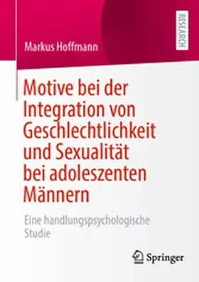 Hoffmann |  Motive bei der Integration von Geschlechtlichkeit und Sexualität bei adoleszenten Männern | eBook | Sack Fachmedien