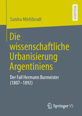 Miehlbradt |  Die wissenschaftliche Urbanisierung Argentiniens | Buch |  Sack Fachmedien
