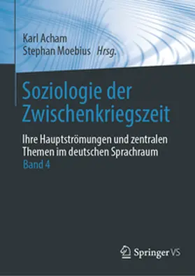 Acham / Moebius |  Soziologie der Zwischenkriegszeit. Ihre Hauptströmungen und zentralen Themen im deutschen Sprachraum | eBook | Sack Fachmedien
