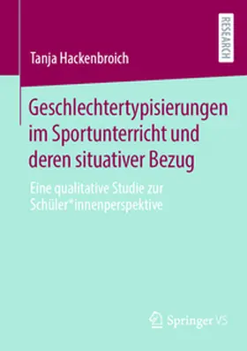 Hackenbroich |  Geschlechtertypisierungen im Sportunterricht und deren situativer Bezug | Buch |  Sack Fachmedien