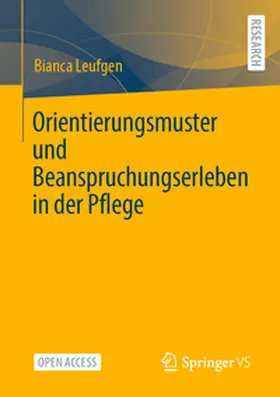 Leufgen |  Orientierungsmuster und Beanspruchungserleben in der Pflege | Buch |  Sack Fachmedien
