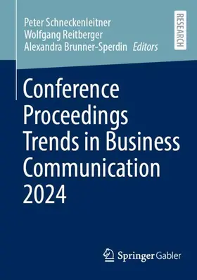 Schneckenleitner / Brunner-Sperdin / Reitberger |  Conference Proceedings Trends in Business Communication 2024 | Buch |  Sack Fachmedien