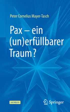 Mayer-Tasch |  Pax – ein (un)erfüllbarer Traum? | eBook | Sack Fachmedien