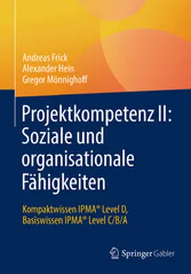 Frick / Hein / Mönnighoff |  Projektkompetenz II: Soziale und organisationale Fähigkeiten | eBook | Sack Fachmedien