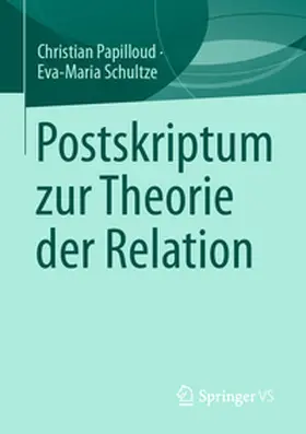 Papilloud / Schultze |  Postskriptum zur Theorie der Relation | Buch |  Sack Fachmedien