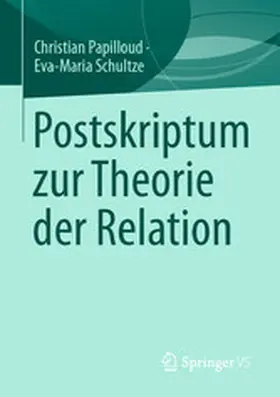 Papilloud / Schultze |  Postskriptum zur Theorie der Relation | eBook | Sack Fachmedien