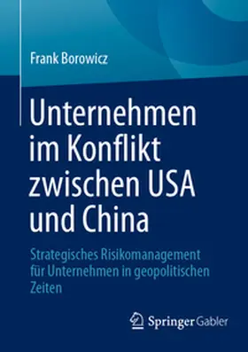 Borowicz |  Unternehmen im Konflikt zwischen USA und China | Buch |  Sack Fachmedien