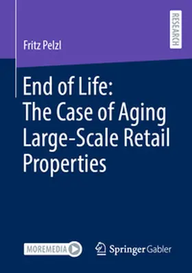 Pelzl | End of Life: The Case of Aging Large-Scale Retail Properties | E-Book | www.sack.de