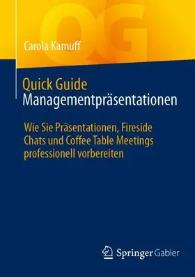 Kamuff | Quick Guide Managementpräsentationen | Buch | 978-3-658-47975-6 | sack.de