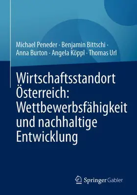Peneder / Bittschi / Url |  Wirtschaftsstandort Österreich: Wettbewerbsfähigkeit und nachhaltige Entwicklung | Buch |  Sack Fachmedien