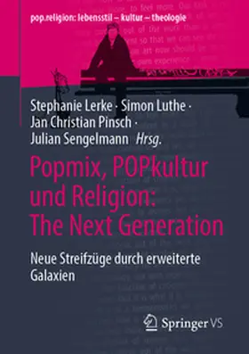 Lerke / Luthe / Pinsch |  Popmix, POPkultur und Religion: The Next Generation | eBook | Sack Fachmedien