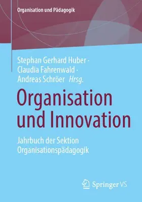 Huber / Fahrenwald / Schröer | Organisation und Innovation | Buch | 978-3-658-47991-6 | www.sack.de